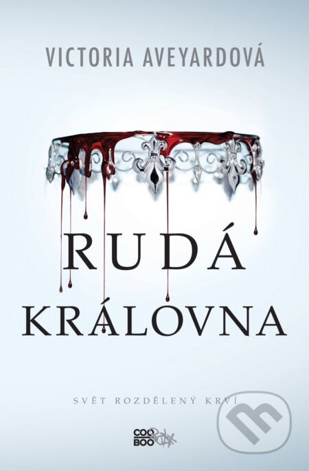 E-kniha: Rudá královna (Victoria Aveyard). CooBoo CZ, 2015 E-kniha: Rudá královna (Victoria Aveyard). CooBoo CZ, 2015