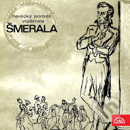 Audiokniha: Herecký portrét Vladimíra Šmerala (Autorský kolektiv). Supraphon, 2019 Audiokniha: Herecký portrét Vladimíra Šmerala (Autorský kolektiv). Supraphon, 2019