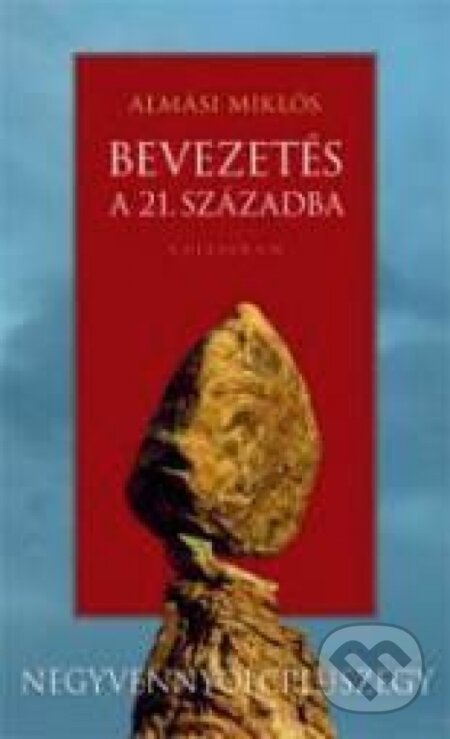Kniha: Bevezetés a 21. századba (Miklós Almási). Kalligram, 2015 Kniha: Bevezetés a 21. századba (Miklós Almási). Kalligram, 2015