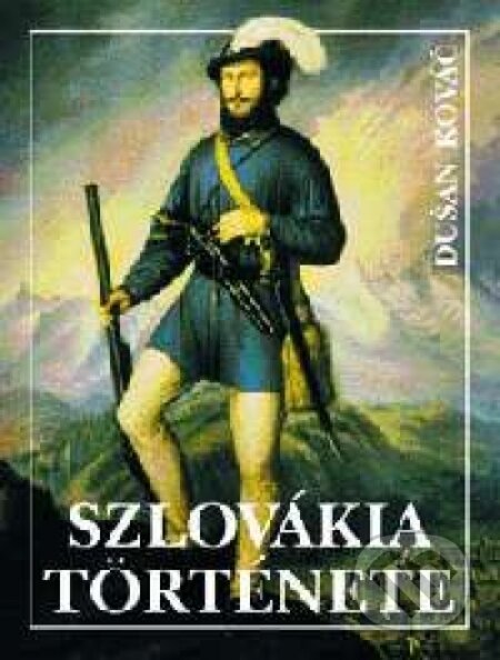 Kniha: Szlovákia története (2., bővített kiadás) (Dušan Kováč). Kalligram, 2011 Kniha: Szlovákia története (2., bővített kiadás) (Dušan Kováč). Kalligram, 2011