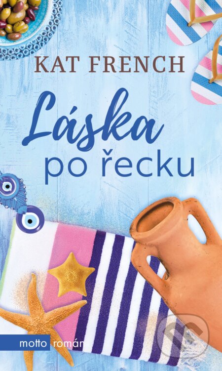 Kniha: Láska po řecku (Kat French). Motto, 2019 Kniha: Láska po řecku (Kat French). Motto, 2019