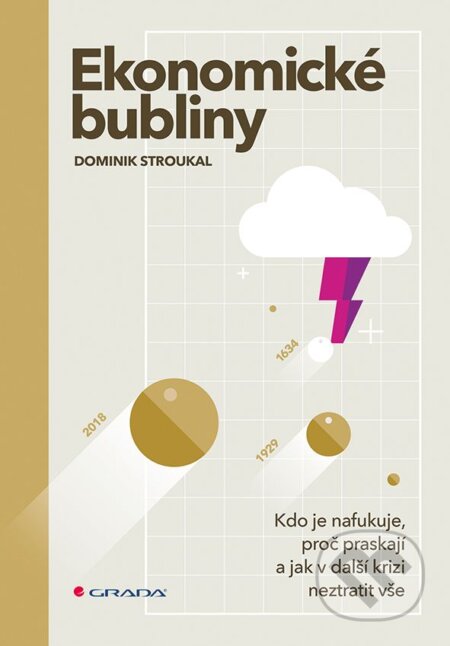 E-kniha: Ekonomické bubliny (Dominik Stroukal). Grada, 2019 E-kniha: Ekonomické bubliny (Dominik Stroukal). Grada, 2019