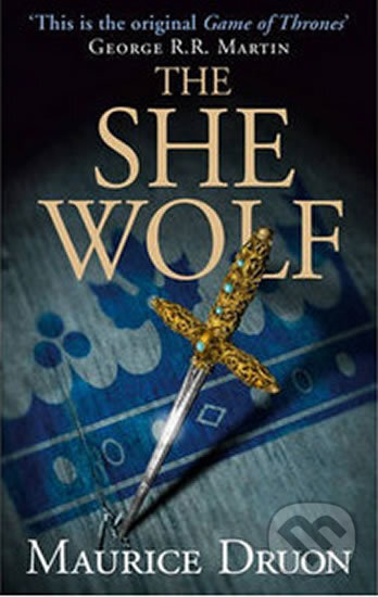 Kniha: The She Wolf (Maurice Druon). HarperCollins, 2014 Kniha: The She Wolf (Maurice Druon). HarperCollins, 2014
