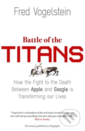 Kniha: Battle of the Titans (Fred Vogelstein). William Collins, 2014 Kniha: Battle of the Titans (Fred Vogelstein). William Collins, 2014