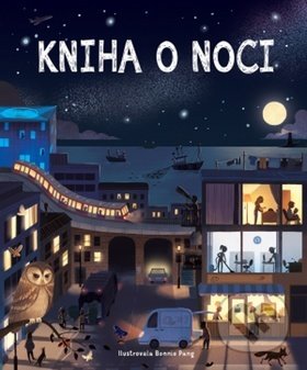 Kniha: Kniha o noci (Bonnie Pang). Svojtka&Co., 2019 Kniha: Kniha o noci (Bonnie Pang). Svojtka&Co., 2019