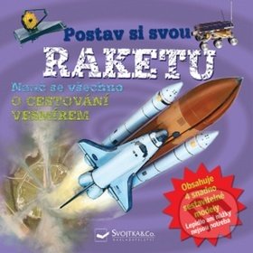 Kniha: Postav si svou raketu (Svojtka&Co.). Svojtka&Co., 2019 Kniha: Postav si svou raketu (Svojtka&Co.). Svojtka&Co., 2019