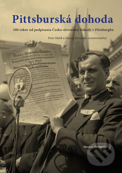 Kniha: Pittsburská dohoda (Peter Mulík a Zuzana Pavelcová). Matica slovenská, 2019 Kniha: Pittsburská dohoda (Peter Mulík a Zuzana Pavelcová). Matica slovenská, 2019