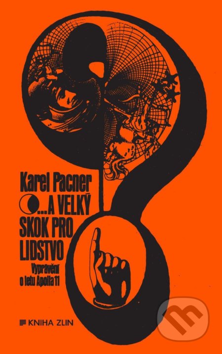 Kniha: ...a velký skok pro lidstvo (Karel Pacner). Kniha Zlín, 2019 Kniha: ...a velký skok pro lidstvo (Karel Pacner). Kniha Zlín, 2019