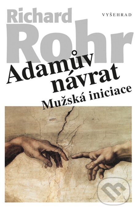 Kniha: Adamův návrat (Richard Rohr). Vyšehrad, 2019 Kniha: Adamův návrat (Richard Rohr). Vyšehrad, 2019