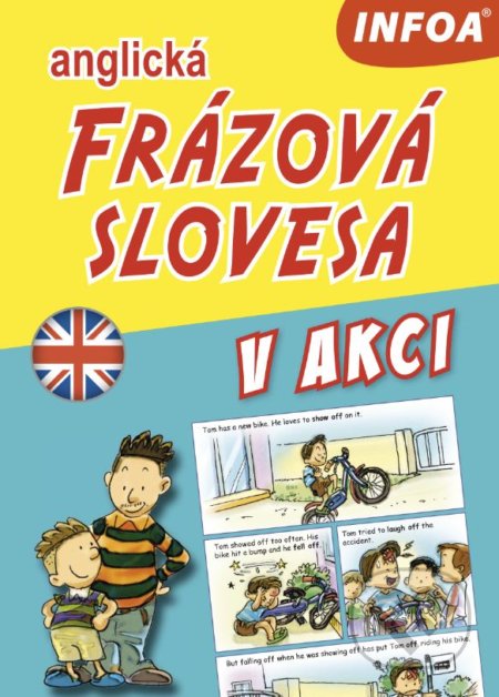 Kniha: Anglická frázová slovesa v akci (Stephen Curtis). INFOA, 2019 Kniha: Anglická frázová slovesa v akci (Stephen Curtis). INFOA, 2019