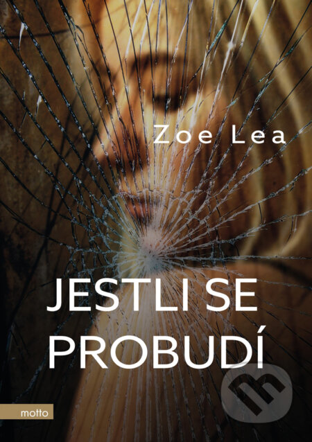 E-kniha: Jestli se probudí (Zoe Lea). Motto, 2019 E-kniha: Jestli se probudí (Zoe Lea). Motto, 2019