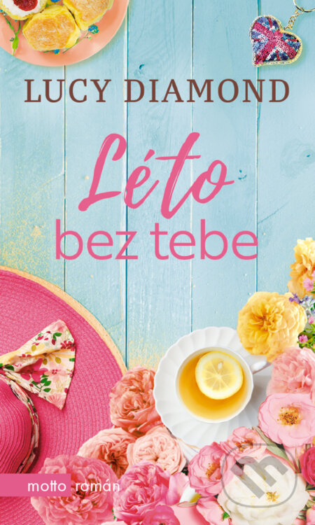 E-kniha: Léto bez tebe (Lucy Diamond). Motto, 2019 E-kniha: Léto bez tebe (Lucy Diamond). Motto, 2019