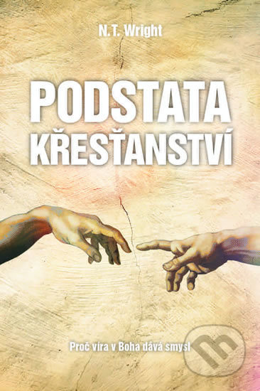 Kniha: Podstata křesťanství (N. T. Wright). Biblion, 2019 Kniha: Podstata křesťanství (N. T. Wright). Biblion, 2019