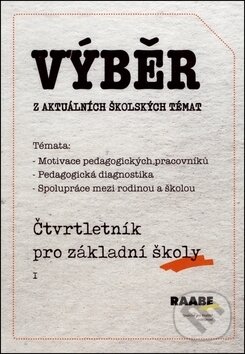 Výběr z aktuálních školských témat (Hana Nádvorníková, Hana Splavcová a Marek Lauermann). Raabe, 2018 Výběr z aktuálních školských témat (Hana Nádvorníková, Hana Splavcová a Marek Lauermann). Raabe, 2018