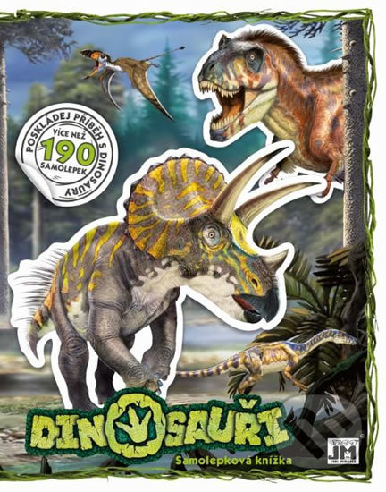 Kniha: Dinosauři - Samolepková knížka (Jiří Models). Jiří Models, 2019 Kniha: Dinosauři - Samolepková knížka (Jiří Models). Jiří Models, 2019