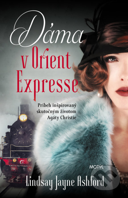 Kniha: Dáma v Orient Expresse (Lindsay Jayne Ashford). Motýľ, 2019 Kniha: Dáma v Orient Expresse (Lindsay Jayne Ashford). Motýľ, 2019