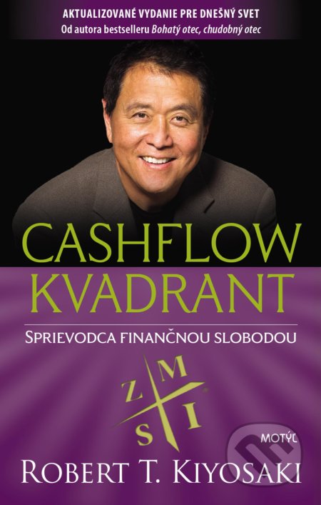 Kniha: Cashflow kvadrant (Robert T. Kiyosaki). Motýľ, 2019 Kniha: Cashflow kvadrant (Robert T. Kiyosaki). Motýľ, 2019