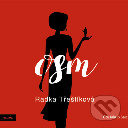Audiokniha: Osm (Radka Třeštíková). Motto, 2019 Audiokniha: Osm (Radka Třeštíková). Motto, 2019