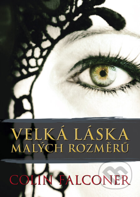 E-kniha: Velká láska malých rozměrů (Colin Falconer). BB/art, 2018 E-kniha: Velká láska malých rozměrů (Colin Falconer). BB/art, 2018