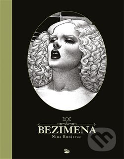 Kniha: Bezimena (Nina Bunjevac). Argo, 2019 Kniha: Bezimena (Nina Bunjevac). Argo, 2019