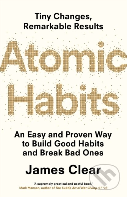 Kniha: Atomic Habits (James Clear), 2018 Kniha: Atomic Habits (James Clear), 2018