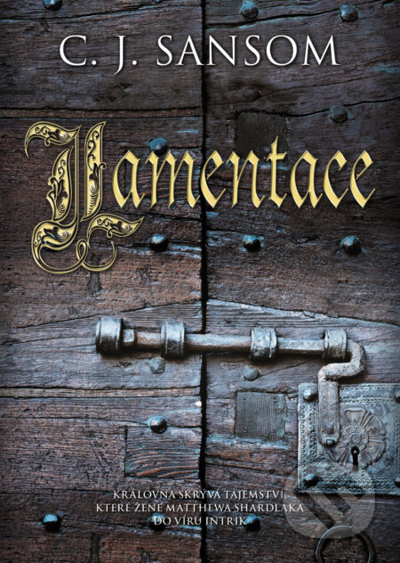 E-kniha: Lamentace (C.J. Sansom). BB/art, 2015 E-kniha: Lamentace (C.J. Sansom). BB/art, 2015