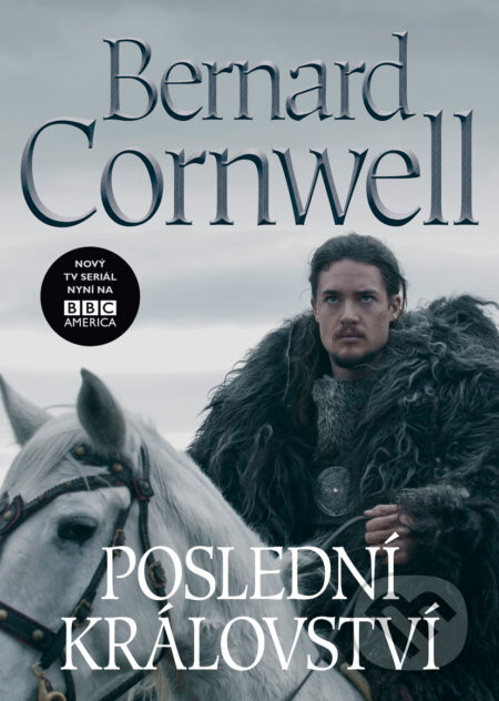 E-kniha: Poslední království (Bernard Cornwell). BB/art, 2015 E-kniha: Poslední království (Bernard Cornwell). BB/art, 2015