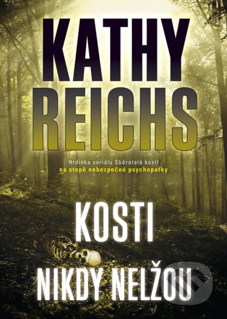 E-kniha: Kosti nikdy nelžou (Kathy Reichs). BB/art, 2015 E-kniha: Kosti nikdy nelžou (Kathy Reichs). BB/art, 2015