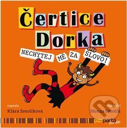 Kniha: Čertice Dorka (Klára Smolíková). Pasparta, 2016 Kniha: Čertice Dorka (Klára Smolíková). Pasparta, 2016