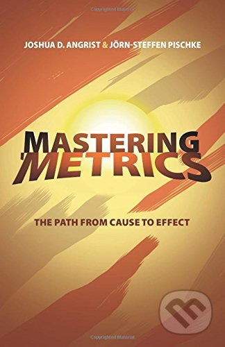 Kniha: Mastering 'Metrics (Joshua David Angrist a Jörn-Steffen Pischke). Princeton Review, 2014 Kniha: Mastering 'Metrics (Joshua David Angrist a Jörn-Steffen Pischke). Princeton Review, 2014