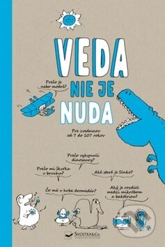Kniha: Veda nie je nuda (Bertrand Fichou a Marc Beynié). Svojtka&Co., 2019 Kniha: Veda nie je nuda (Bertrand Fichou a Marc Beynié). Svojtka&Co., 2019