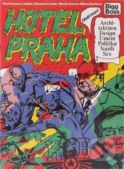 Kniha: Hotel Praha (Pavel Karous). BIGGBOSS, 2019 Kniha: Hotel Praha (Pavel Karous). BIGGBOSS, 2019