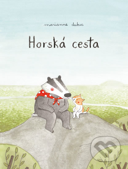 Kniha: Horská cesta (Marianne Dubuc). Labyrint, 2019 Kniha: Horská cesta (Marianne Dubuc). Labyrint, 2019