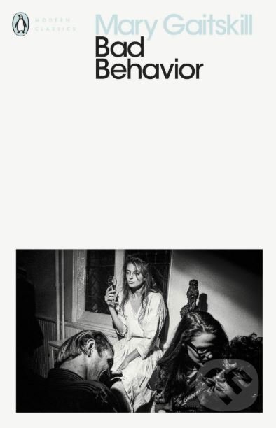 Kniha: Bad Behavior (Mary Gaitskill). Penguin Books, 2019 Kniha: Bad Behavior (Mary Gaitskill). Penguin Books, 2019