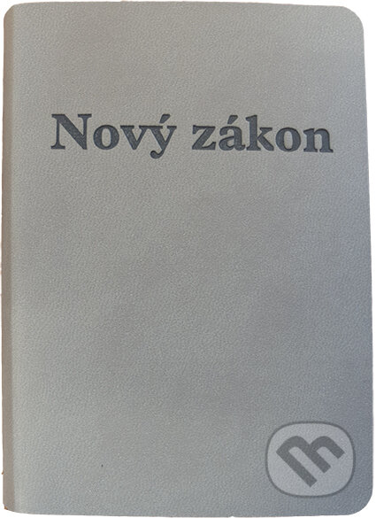 Kniha: Nový zákon (sivá obálka, vreckový formát) (Dobrá kniha). Dobrá kniha, 2019 Kniha: Nový zákon (sivá obálka, vreckový formát) (Dobrá kniha). Dobrá kniha, 2019