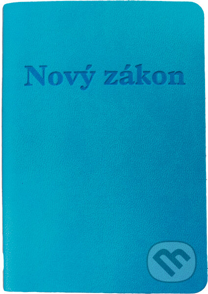 Kniha: Nový zákon (tyrkysová obálka, vreckový formát) (Dobrá kniha). Dobrá kniha, 2019 Kniha: Nový zákon (tyrkysová obálka, vreckový formát) (Dobrá kniha). Dobrá kniha, 2019