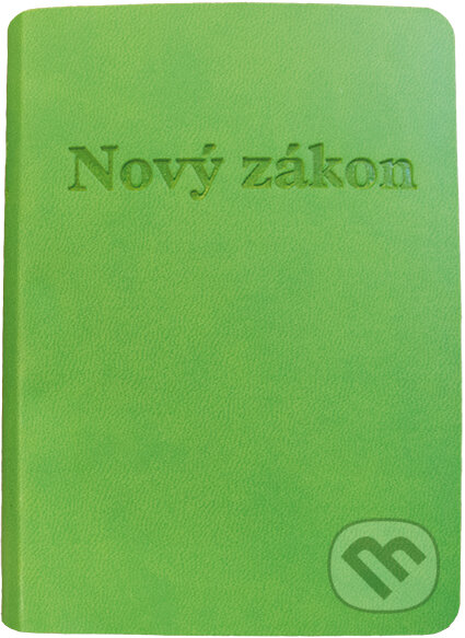 Kniha: Nový zákon (svetlozelená obálka, vreckový formát) (Dobrá kniha). Dobrá kniha, 2019 Kniha: Nový zákon (svetlozelená obálka, vreckový formát) (Dobrá kniha). Dobrá kniha, 2019
