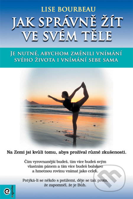 Kniha: Jak správně žít ve svém těle (Lise Bourbeau). Eugenika, 2019 Kniha: Jak správně žít ve svém těle (Lise Bourbeau). Eugenika, 2019