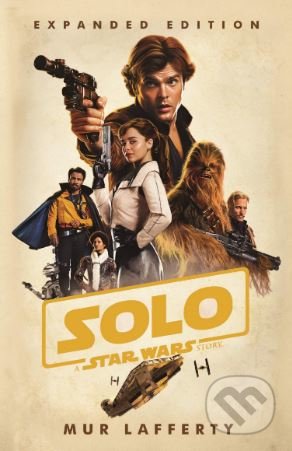 Kniha: Solo: A Star Wars Story (Mur Lafferty). Arrow Books, 2019 Kniha: Solo: A Star Wars Story (Mur Lafferty). Arrow Books, 2019