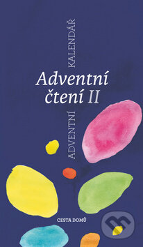 Kniha: Adventní čtení II (Cesta domů). Cesta domů, 2017 Kniha: Adventní čtení II (Cesta domů). Cesta domů, 2017