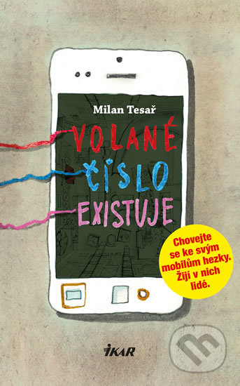 Kniha: Volané číslo existuje (Milan Tesař). Ikar CZ, 2019 Kniha: Volané číslo existuje (Milan Tesař). Ikar CZ, 2019