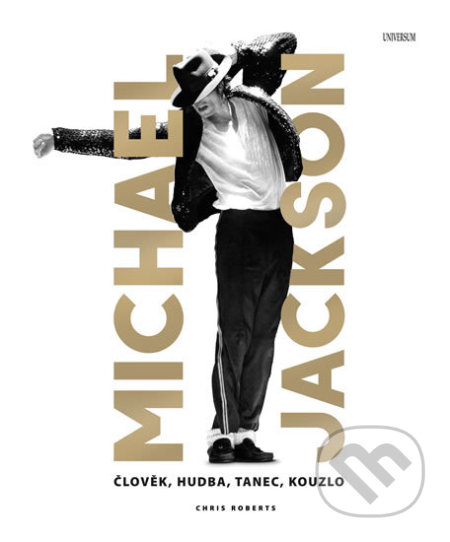 Kniha: Michael Jackson (Chris Roberts). Universum, 2019 Kniha: Michael Jackson (Chris Roberts). Universum, 2019