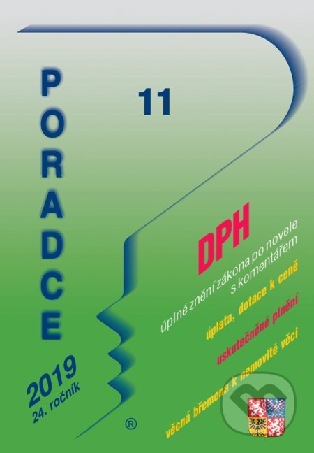 Kniha: Poradce 11/2019 - Zákon o dani z přidané hodnoty - po novele s komentářem (Václav Benda). Poradce s.r.o., 2019 Kniha: Poradce 11/2019 - Zákon o dani z přidané hodnoty - po novele s komentářem (Václav Benda). Poradce s.r.o., 2019