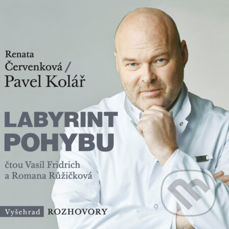 Audiokniha: Labyrint pohybu (Pavel Kolář a Renata Červenková). Vyšehrad, 2019 Audiokniha: Labyrint pohybu (Pavel Kolář a Renata Červenková). Vyšehrad, 2019
