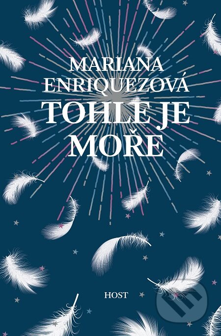 E-kniha: Tohle je moře (Mariana Enríquez). Host, 2019 E-kniha: Tohle je moře (Mariana Enríquez). Host, 2019