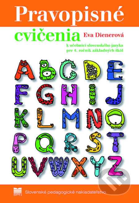 Kniha: Pravopisné cvičenia k učebnici slovenského jazyka pre 4. ročník základných škôl (Eva Dienerová). Slovenské pedagogické nakladateľstvo - Mladé letá, 2019 Kniha: Pravopisné cvičenia k učebnici slovenského jazyka pre 4. ročník základných škôl (Eva Dienerová). Slovenské pedagogické nakladateľstvo - Mladé letá, 2019