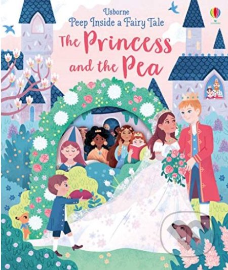 Princess and the Pea - Anna Milbourne, Ella Bailey (ilustrácie), Usborne, 2019