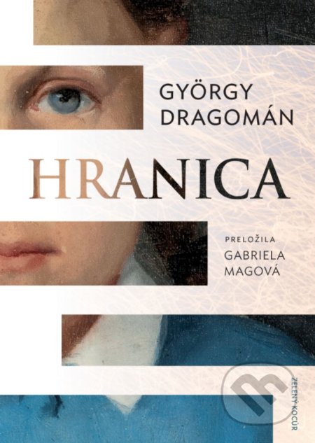 Kniha: Hranica (György Dragomán). Zelený kocúr, 2019 Kniha: Hranica (György Dragomán). Zelený kocúr, 2019
