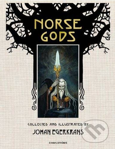 Kniha: Norse Gods (Johan Egerkrans). B Wahlströms, 2019 Kniha: Norse Gods (Johan Egerkrans). B Wahlströms, 2019