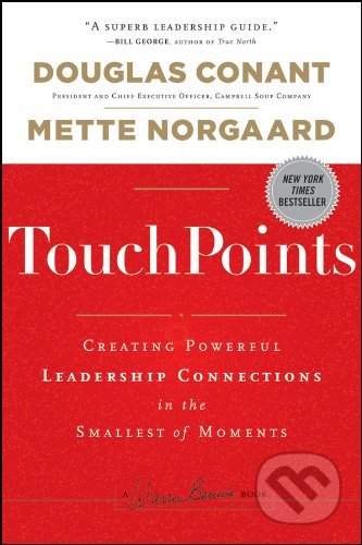 Kniha: TouchPoints (Douglas R. Conant a Mette Norgaard). John Wiley & Sons, 2011 Kniha: TouchPoints (Douglas R. Conant a Mette Norgaard). John Wiley & Sons, 2011